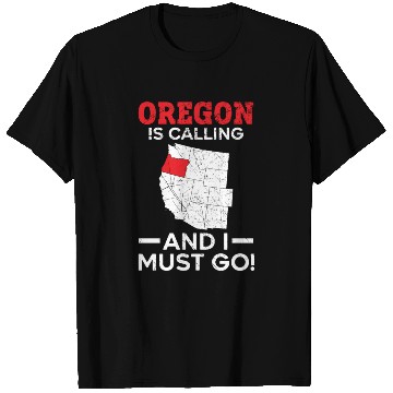 Discover Oregon Is Calling And I Must Go America Oregonians T Shirts