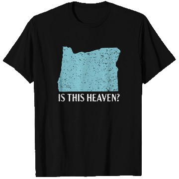 Discover Is This Heaven Oregon USA America Oregonians T Shirts