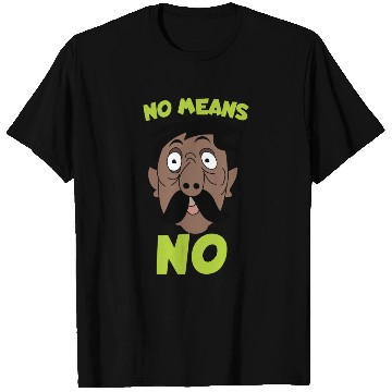 Discover NO MEANS NO T Shirts