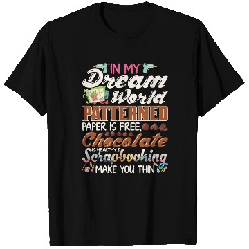 Discover In My Dream World Patterned Paper Free Funny T Shirts