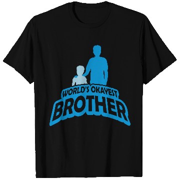 Discover Team Worlds okayest Brother T Shirts
