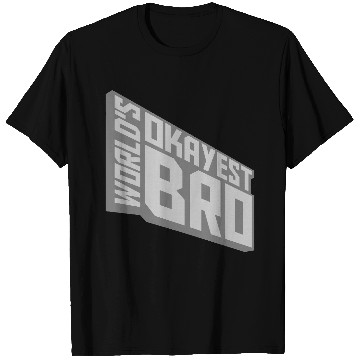 Discover Worlds okayest brother text T Shirts