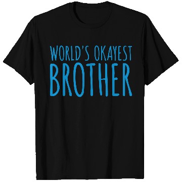Discover Worlds okayest brother team T Shirts