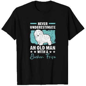 Discover Never Underestimate An Old Man With A Bichon Frise T Shirts