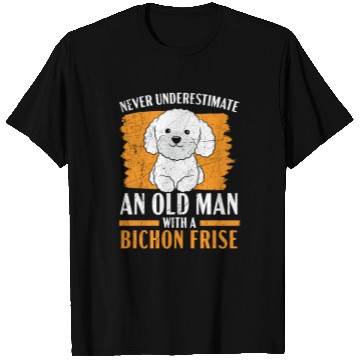 Discover Never Underestimate An Old Man With A Bichon Frise T Shirts