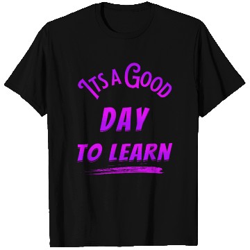 Discover It's a good Day to learn T Shirts