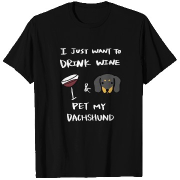 Discover Drink Wine And Pet My Dachshund T Shirts