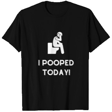 Discover Funny I Pooped Today Funny Poop Birthday T Shirts