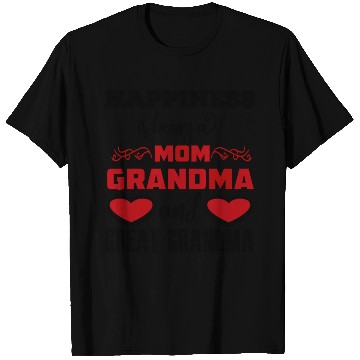 Discover Happiness is Being mom grandma and great grandma T Shirts