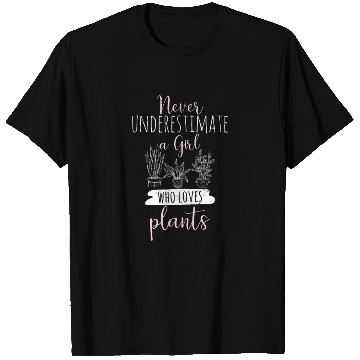 Discover Never Underestimate A Girl Who Loves Plants Cute P T Shirts
