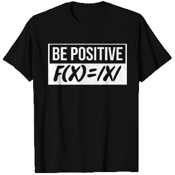 Discover Funny Algebra Math Teacher Be Positive Math T Shirts