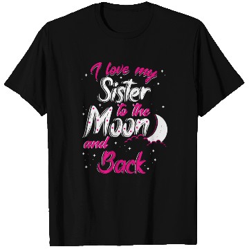 Discover I love my sister to the moon and back T Shirts