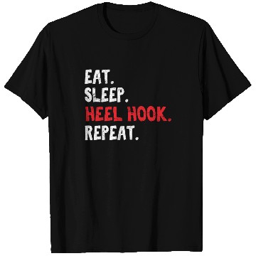 Discover Eat Sleep Heel Hook Repeat Brazilian Jiu Jitsu BJJ T Shirts