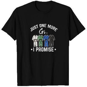 Discover Just One More Gi Brazilian Jiu Jitsu BJJ JiuJitsu T Shirts