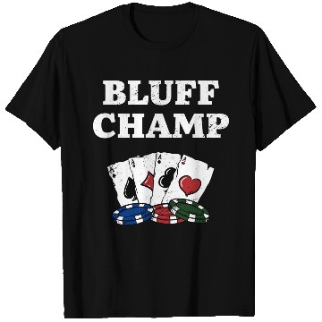 Discover Bluff Champ Card Games Poker Card Player Poker T Shirts