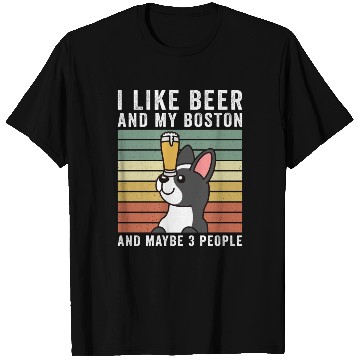 Discover I Like Beer And My Boston Terrier T Shirts