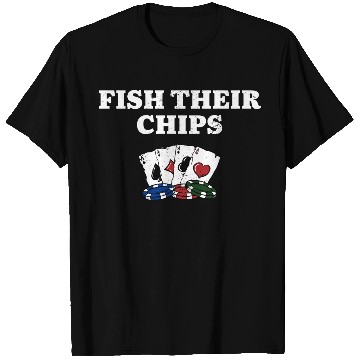 Discover Fish Their Chips Casino Gambler Gambling Bettor T Shirts