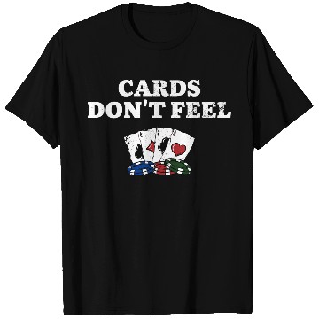 Discover Cards Don't Feel Poker Joke Poker Player Pun T Shirts