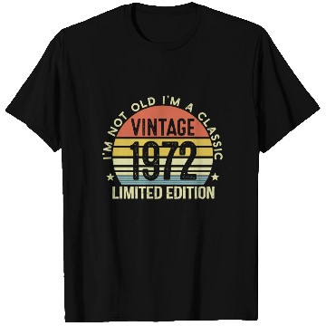 Discover Vintage 1972 Limited Edition I Am A Classic T Shirts