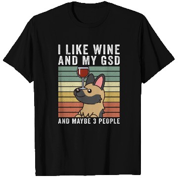 Discover I Like Wine And My German Shepherd T Shirts