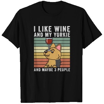 Discover I Like Wine And My Yorkshire Terrier T Shirts