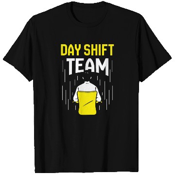 Discover Day Shift Team Working Job Worker Work T Shirts