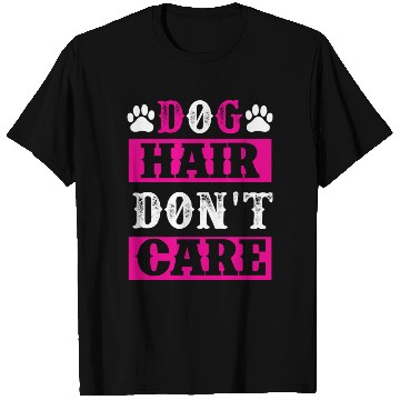Discover Dog Hair Dont Care dogs lover T Shirts