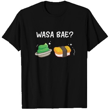 Discover Japanese Wasa Bae Wasabi Sushi T Shirts