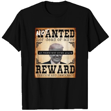 Discover Not Wanted nor Dead or Alive Reward Freedom T Shirts
