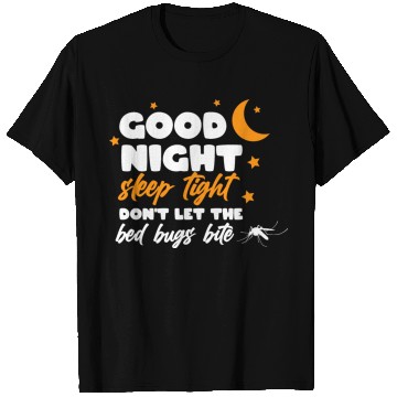 Discover Good night sleep tight don't let the bed bugs bite T Shirts