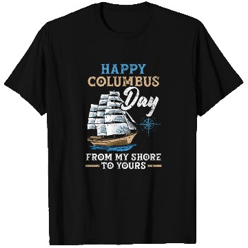 Discover Happy Columbus Day From My Shore To Yours T Shirts