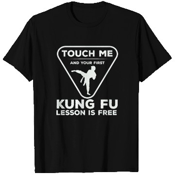 Discover Touch For Your First Kung Fu Lesson T Shirts