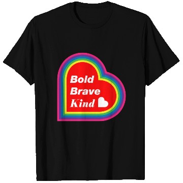 Discover Be Kind Be Bold Be Brave spread love T Shirts
