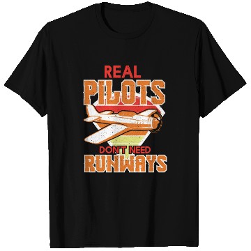 Discover Real Pilots Dont Need Runways T Shirts