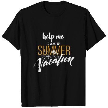 Discover Help me i am in summer vacation T Shirts