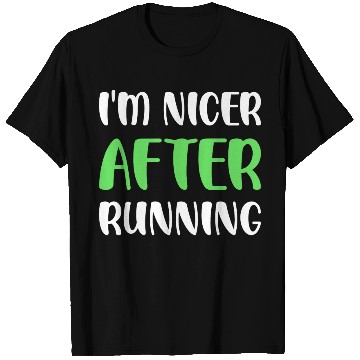 Discover I'm Nicer After Running T Shirts