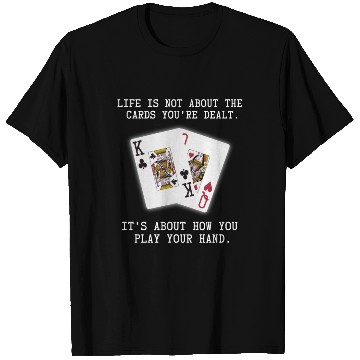 Discover Inspirational Saying Poker Playing Cards Quote T Shirts