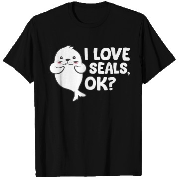 Discover Seal - I love seals, ok? T Shirts