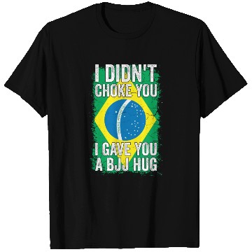 Discover I Didn't Choke You BJJ Hug - Brazilian Jiu Jitsu T Shirts