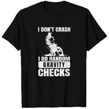 Discover Motocross Don't Crash I Do Gravity Checks T Shirts