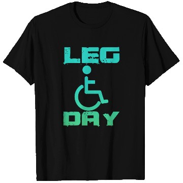 Discover Leg Day Handicapped Wheelchair 18 T Shirts