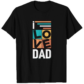 Discover I love dad T Shirts