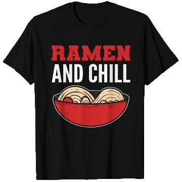 Discover Ramen and Chill Chill Person Gift T Shirts
