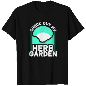 Discover Check Out My Herb Garden Gardening Herbalist Herbs T Shirts