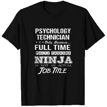 Discover Psychology Technician T Shirts - Multitasking Ninja