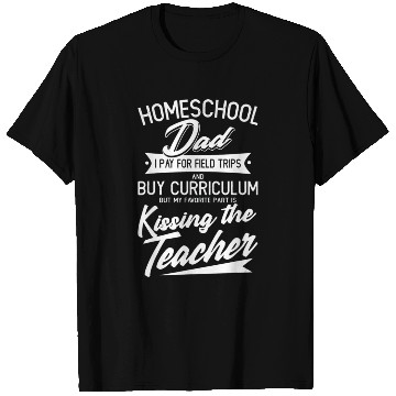 Discover Home School Dad Teacher T Shirts