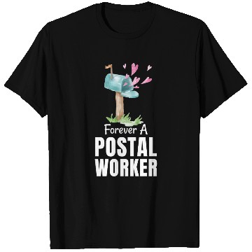 Discover FOREVER A POSTAL WORKER T Shirts