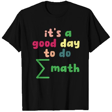 Discover Math Teacher it's a good day to do math T Shirts