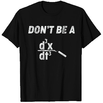 Discover Math Teacher Calculate don't be a T Shirts