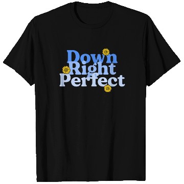 Discover Down Right Perfect Sunflower World Down Syndrome T Shirts
